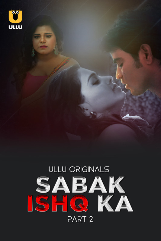 Sabak Ishq Ka (2023) Ullu S01 Part 2 